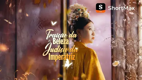 Traição da Beleza, Justiça da Imperatriz| Novelinhas- Ver dramas e séries